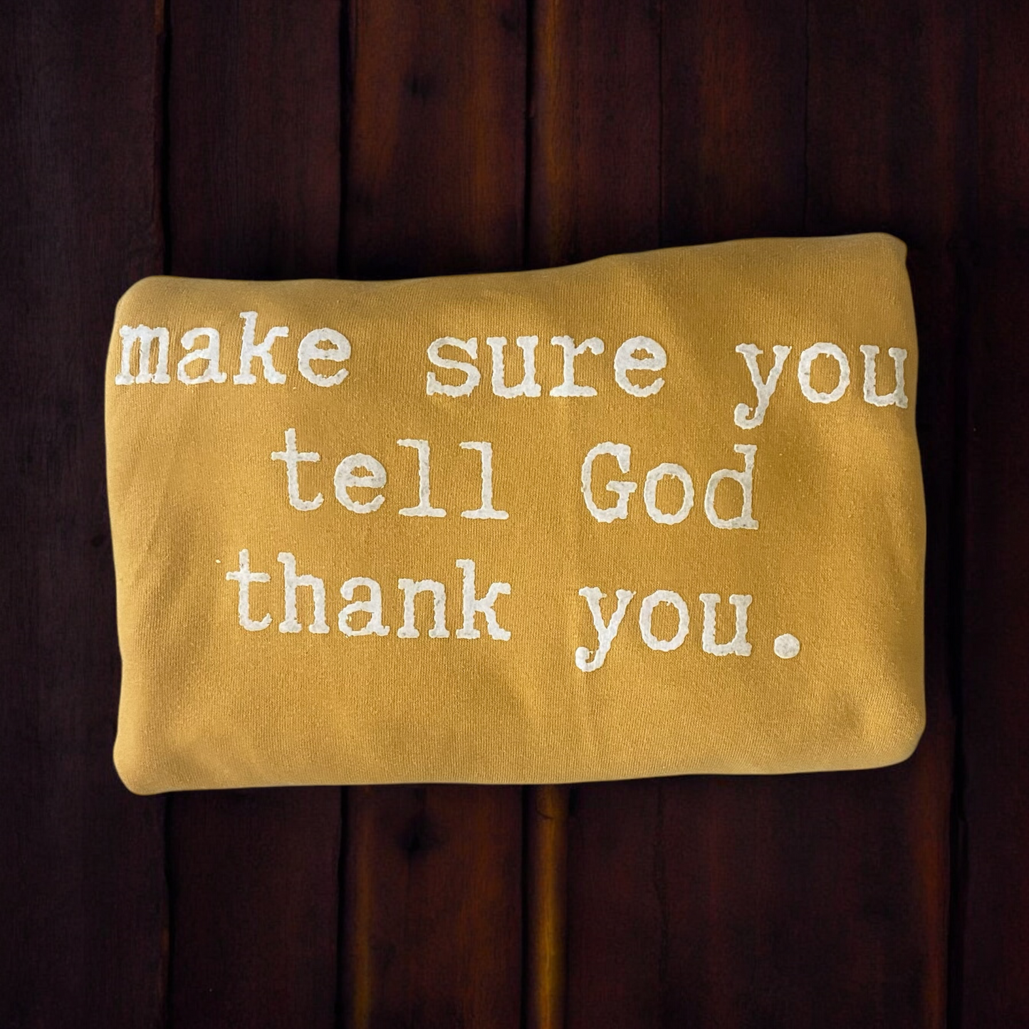 Make Sure You Tell God Thank You Crew