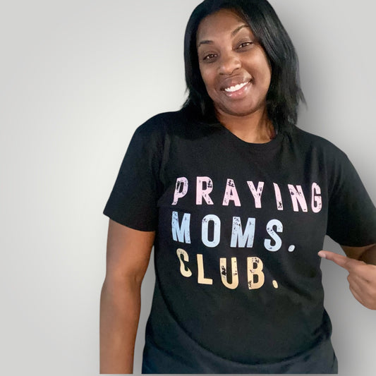 Praying Moms Club Tee