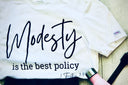 Modesty is the Best Policy Tee
