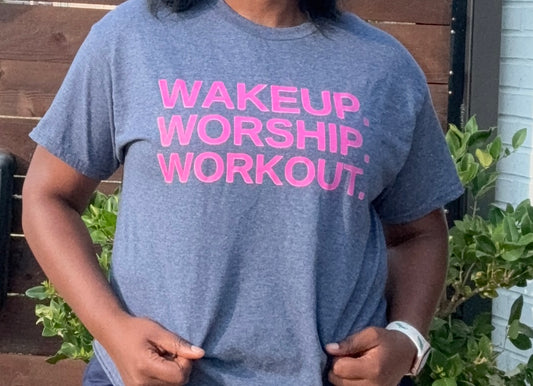 Wake Up. Worship. Workout. Tee Graphic T-Shirt
