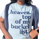 Heaven Top of My Bucket List Graphic Tee